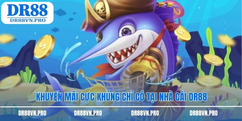 Khuyến mãi cực khủng chỉ có tại nhà cái dr88