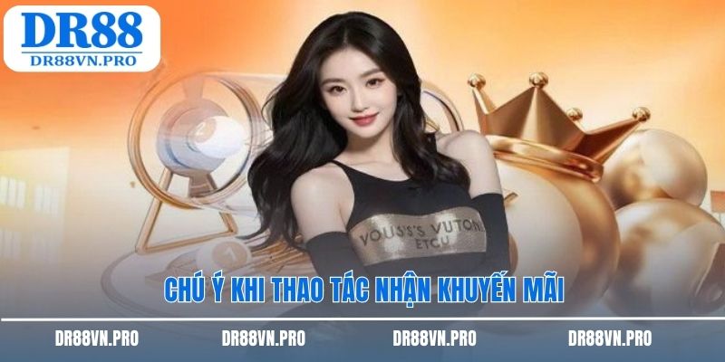 Chú ý khi thao tác nhận khuyến mãi