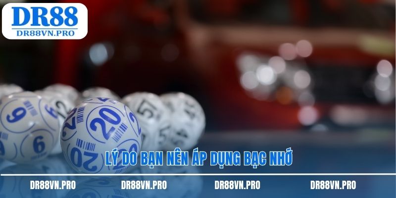 Lý do bạn nên áp dụng bạc nhớ