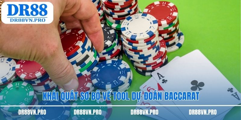 Khái quát sơ bộ về tool dự đoán baccarat