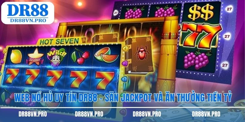 Web nổ hũ uy tín DR88